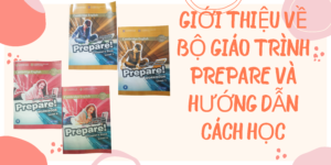 gioi thieu ve bo giao trinh prepare va huong dan cach hoc
