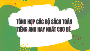 Tổng hợp sách toán tiếng Anh hay nhất cho bé