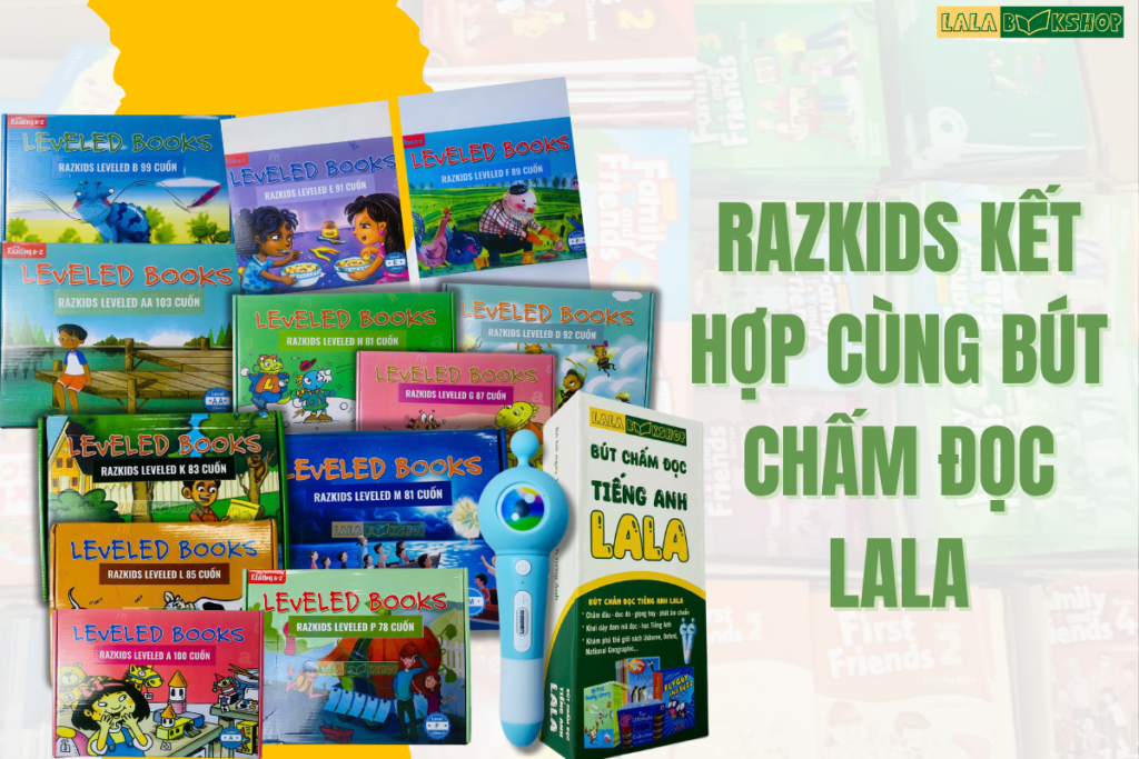 KẾT HỢP BÚT CHẤM ĐỌC LALA CÙNG SERI RAZKIDS - PHƯƠNG PHÁP HỌC TẬP HIỆU QUẢ VÀ ĐƠN GIẢN CHO BÉ 1 3 2